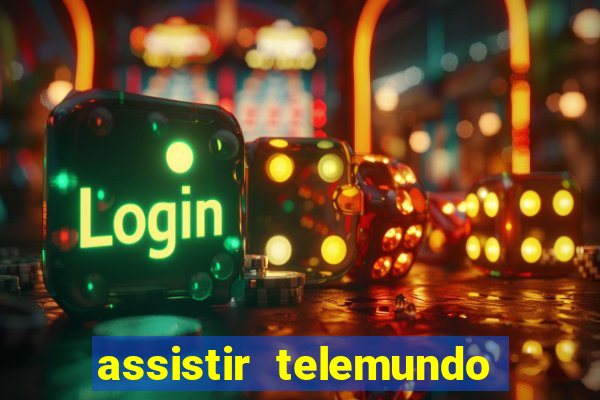 assistir telemundo no brasil